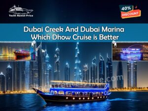 Read more about the article Dubai Creek And Dubai Marina: Which Dhow Cruise is Better