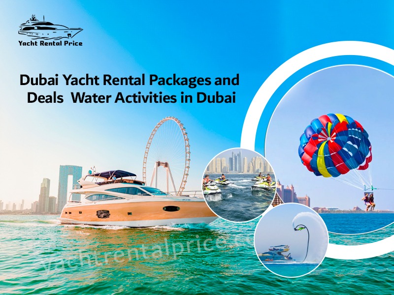 You are currently viewing Dubai Yacht Rental Packages and Deals | Water Activities in Dubai