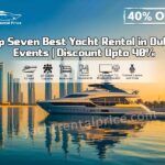 Top Seven Best Yacht Rental in Dubai Events | Discount Upto 40%