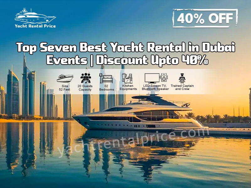 Read more about the article Top Seven Best Yacht Rental in Dubai Events | Discount Upto 40%